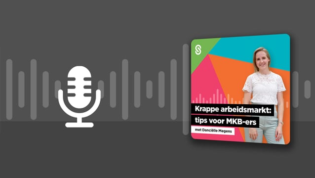 Krappe arbeidsmarkt: tips voor MKB-bedrijven (podcast)