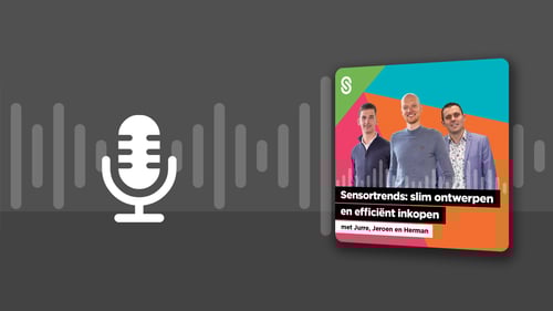 Videopodcast over sensortrends: slim ontwerpen en efficiënt inkopen